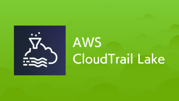 CloudTrail Lakeとは